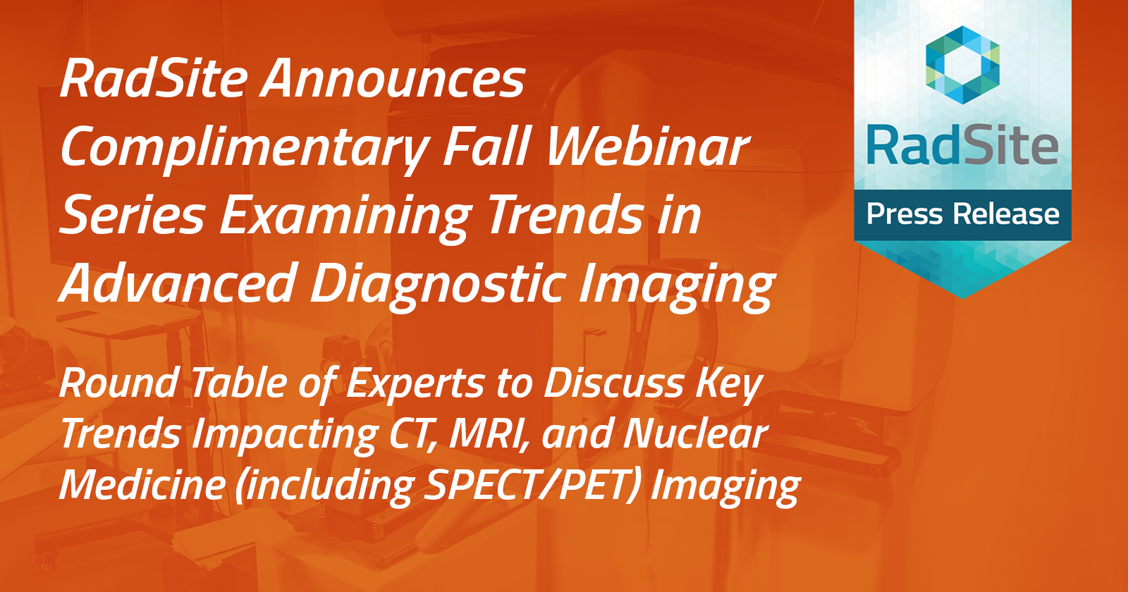 RadSite Webinars Trends In Advanced Diagnostic Imaging