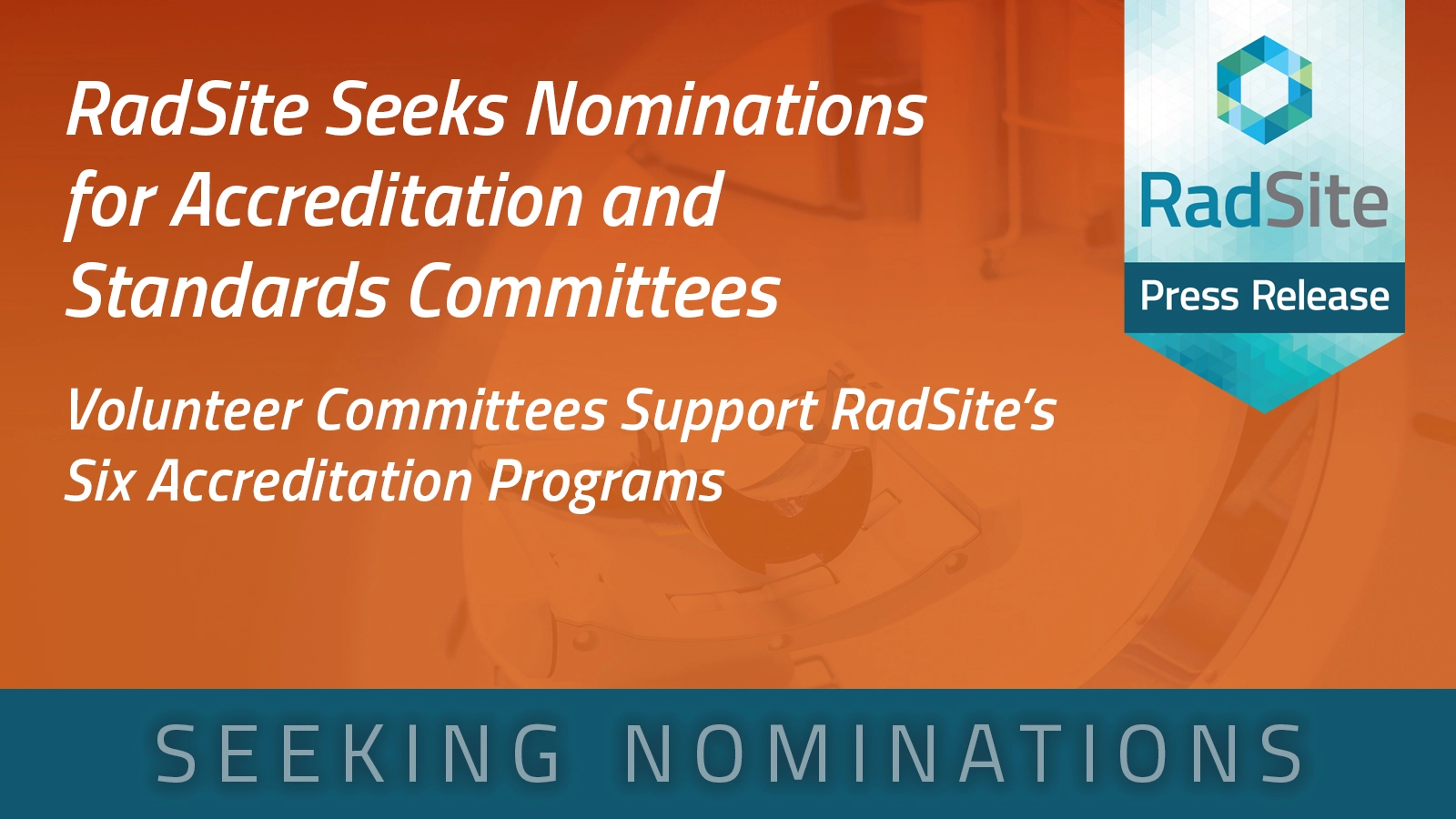 RadSite Nominations Accreditation and Standards Committees RadSite Nominations Accreditation and Standards Committees