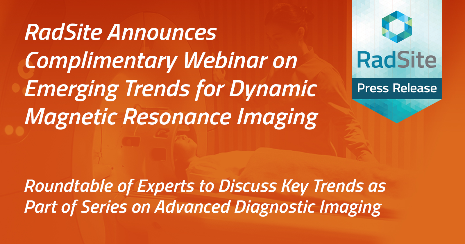 RadSite webinar emerging trends dynamic mri Emerging MRI Imaging Trends