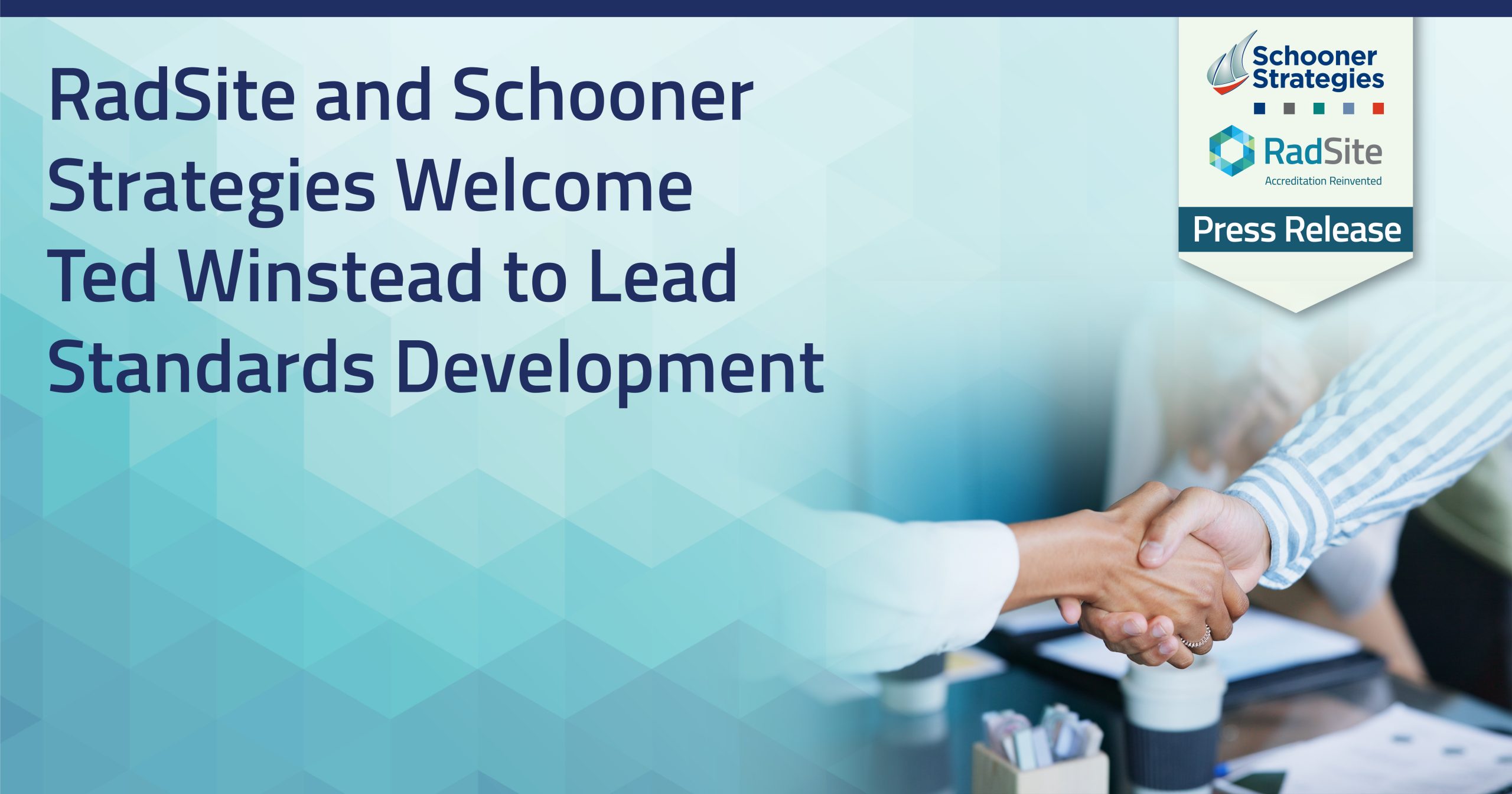 RadSite and Schooner Strategies Welcome Ted Winstead to Lead Standards Development Welcome to Team