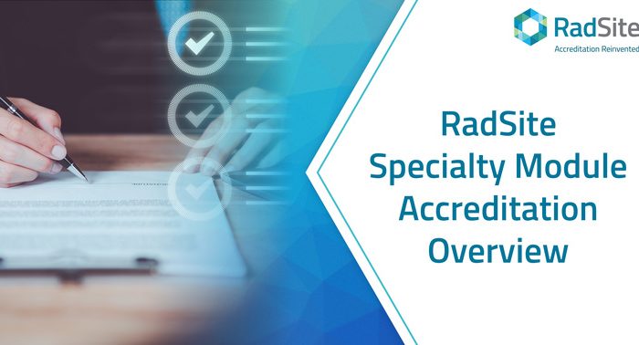 RadSite Specialty Module Accreditation Overview