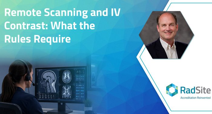Remote Scanning and IV Contrast: What the Rules Require